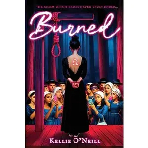 Burned: Book One of the Daughters of Salem -- Kellie O'Neill, Paperback