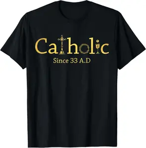Pure Cotton Tee Catholic Since 33 AD Crucifix Jesus Eucharist Christianity T-Shirt Fabric Menswear