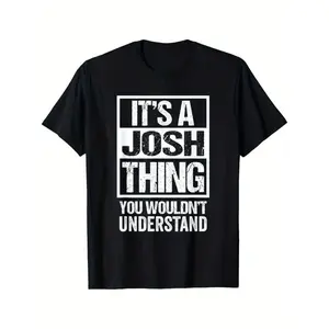 Cotton It'S A Josh Thing You Wouldn'T Understand - First Name T-Shirt Selected Pure Cotton Fun Design DIY Pure Cotton
