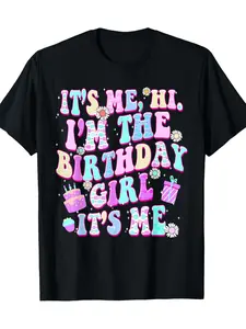 It's me, hi, I'm the birthday girl, it's me, Taylor, retro, cool T-shirt -100 cotton -220g., clean design, Black Friday, durable cotton feel, for young people, weekend casual, Christmas Eve, Halloween