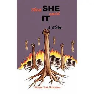 USED-Then She Said It by Onwueme, Osonye Tess (Paperback)