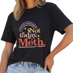 T-Shirt for Alcoholics Anonymous: Not Today, Meth. Focus on Sobriety And Recovery
