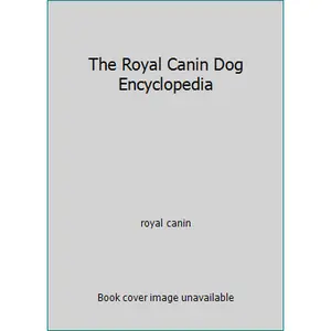 USED-The Royal Canin Dog Encyclopedia by royal canin (Hardcover)