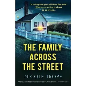 USED Book - The Family Across the Street: A totally unputdownable psychological thriller with a shocking twist by Trope, Nicole (Paperback) - english