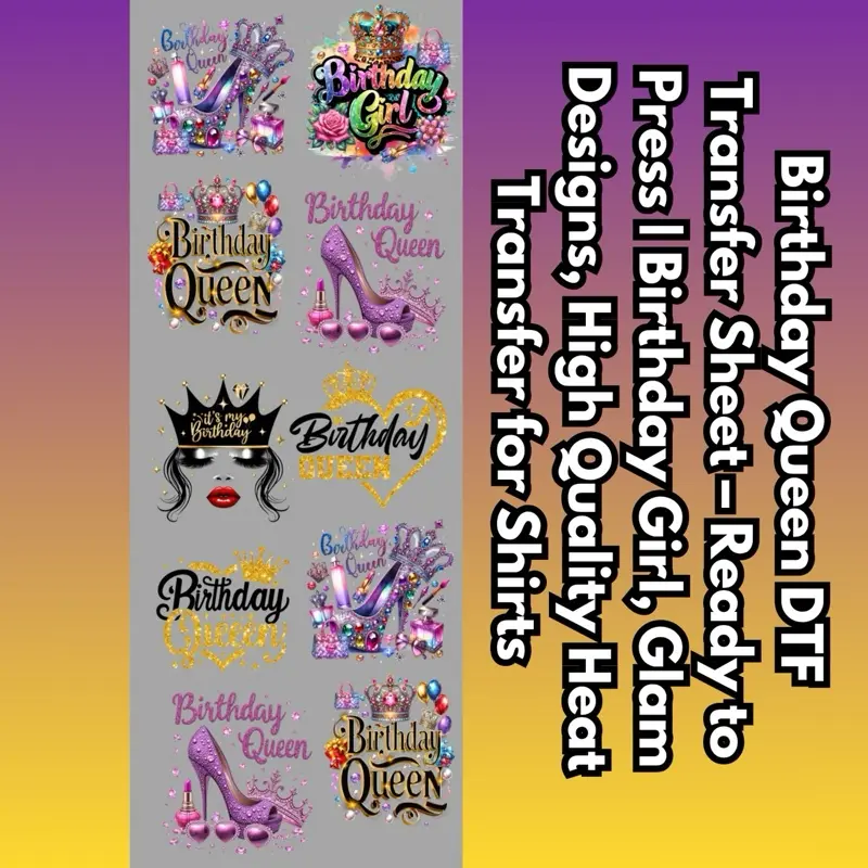 Birthday Queen DTF Transfer Sheet – Ready to Press | Birthday Girl, Glam Designs, High Quality Heat Transfer for Shirts