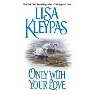 USED-Only with Your Love by Kleypas, Lisa (Mass Market Paperback)