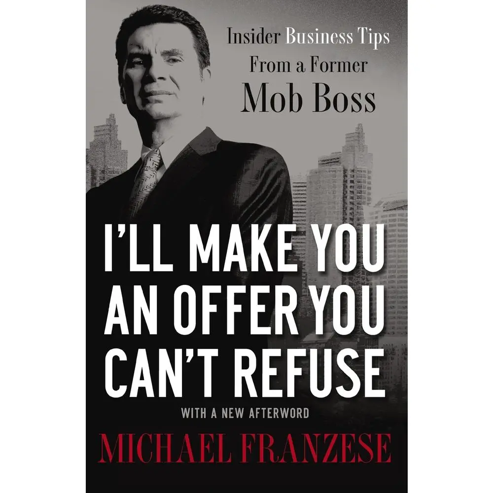 USED Book - A I'll Make You an Offer You Can't Refuse: Insider Business Tips from a Former Mob Boss by Franzese, Michael (Paperback) - english