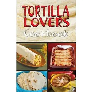 USED-Tortilla Lovers Ckbk by Fischer, Bruce (Spiral-bound)