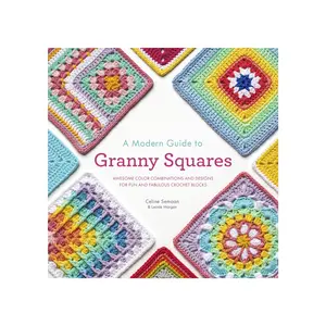 Modern Guide to Granny Squares | Crochet Block Designs, Color Combinations, Creative Patterns & Fun DIY Craft Guide Book - Paperback