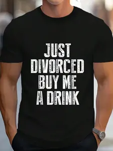100% Cotton Just Divorced Buy Me A Drink Funny Humor T-Shirt Divorce Tee T-Shirt Women's Men's Graphic Tee Crew Neck summer vacation Tops