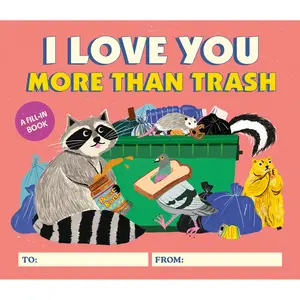 I Love You More Than Trash by Alexander Schneider, Yeji Yun [Hardcover Book]
