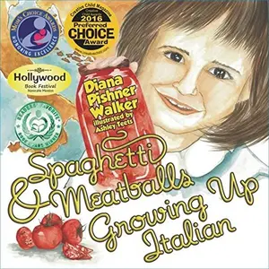 USED-Spaghetti & Meatballs: Growing Up Italian (Mom's Choice Award Recipient) by Diana Pishner Walker (Unknown)