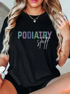 100% Cotton Podiatry Staff Crews Medical Assistant Nurse Podiatrist T-Shirt
