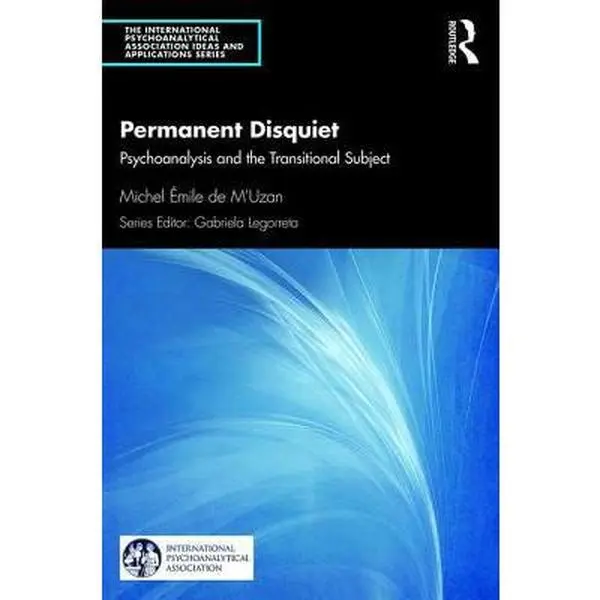 USED-Permanent Disquiet: Psychoanalysis and the Transitional Subject by De M'Uzan, Michel (Paperback)