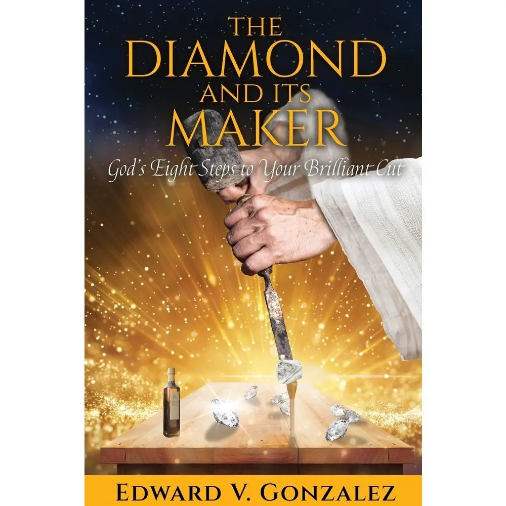 USED-The Diamond and Its Maker: God's Eight Steps to Your Brilliant Cut by Gonzalez, Edward V. (Paperback)