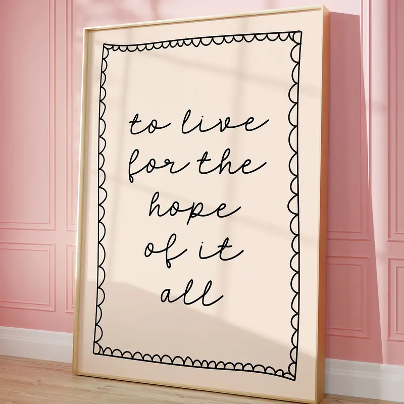 #Swiftiies To Live For The Hope Of It All Art Poster Neutral Hand Drawn Home Poster, Daily Reminders Affirmation Poster Bedroom Art Dorm Decor