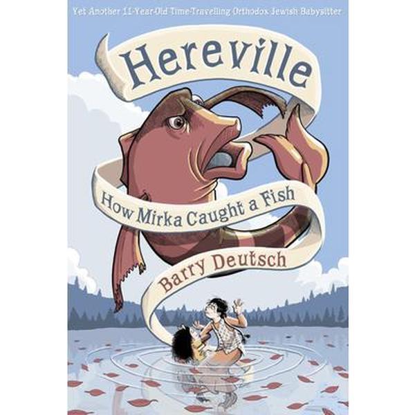 USED-Hereville: How Mirka Caught a Fish: Volume 3 by Deutsch, Barry (Hardcover)