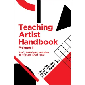 USED-Teaching Artist Handbook: Volume 1: Tools, Techniques, and Ideas to Help Any Artist Teach by Becca Barniskis (Paperback)