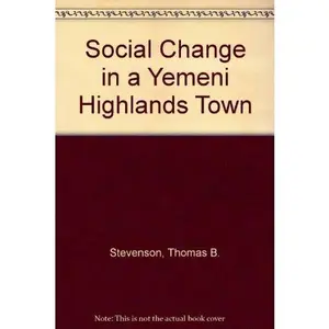 USED-Social Change in a Yemeni Highlands Town by Thomas B. Stevenson (Hardcover)