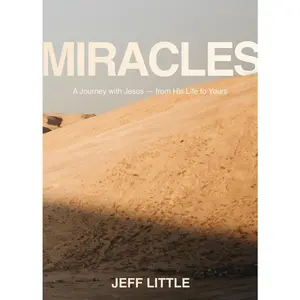 USED Book - Miracles: A Journey with Jesus--From His Life to Yours (a 6-Week Interactive Bible Study Guide with Reflection Questions, Space for Note-Taking, and O by Little, Jeff (Paperback) - english