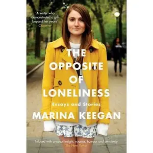 USED-The Opposite of Loneliness by Marina Keegan (Paperback)