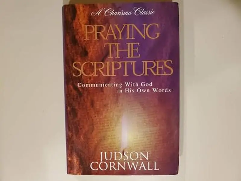 USED Book - Praying the Scriptures: Communicating with God in His Own Words (A Charisma Classic) by Judson Cornwall (Hardcover) - english