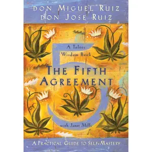 USED-The Fifth Agreement: A Practical Guide to Self-Mastery by Ruiz, Don Miguel (Paperback)