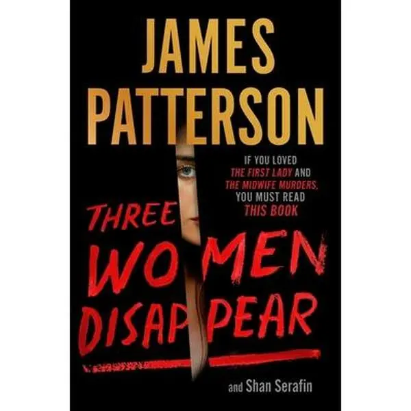 USED Book - Three Women Disappear: With Bonus Novel Come and Get Us by Patterson, James (Paperback) - english