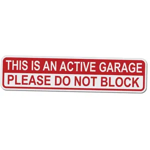 This is an Active Garage Please DO NOT Block - 17 Inches Wide by 4 Inches Tall Aluminum Sign