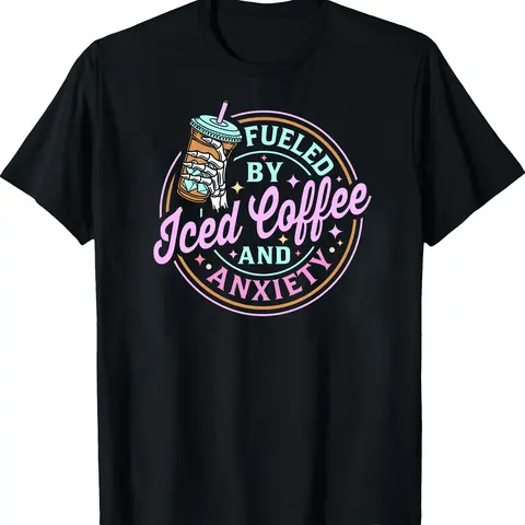 Fueled By Iced Coffee And Anxiety Shirt, Iced Coffee Mama T-shirt, Anxiety Mom Graphic Printed Tee, Viral Unisex Soft Fabric Short Sleeve Tee Shirt For Mom, Mother's Day Gifts, Women's Tops, Womenswear,  Fabric Relaxed Fit Chic Style