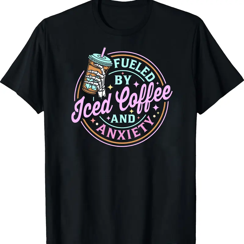 Fueled By Iced Coffee And Anxiety Shirt, Iced Coffee Mama T-shirt, Anxiety Mom Graphic Printed Tee, Viral Unisex Soft Fabric Short Sleeve Tee Shirt For Mom, Mother's Day Gifts, Women's Tops, Womenswear, Fabric Relaxed Fit Chic Style
