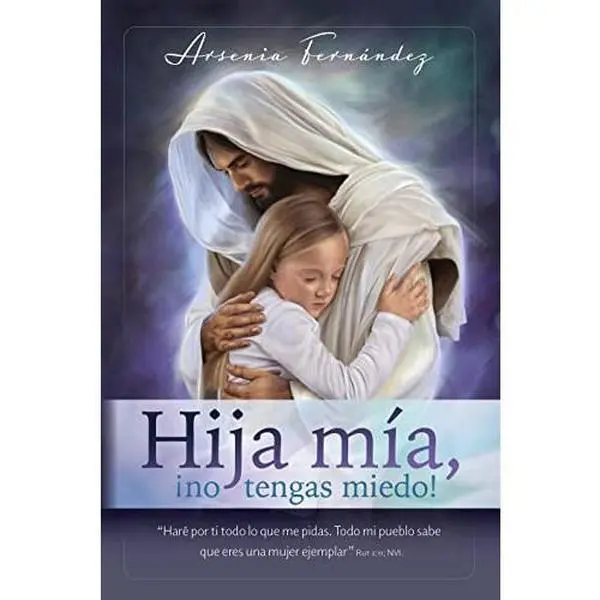 USED-Hija mía, ¡no tengas miedo! (Devocionales Para La Damas) by Arsenia Fernández-Uckele (Hardcover)