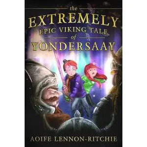 USED-The Extremely Epic Viking Tale of Yondersaay by Lennon-Ritchie, Aoife (Paperback)