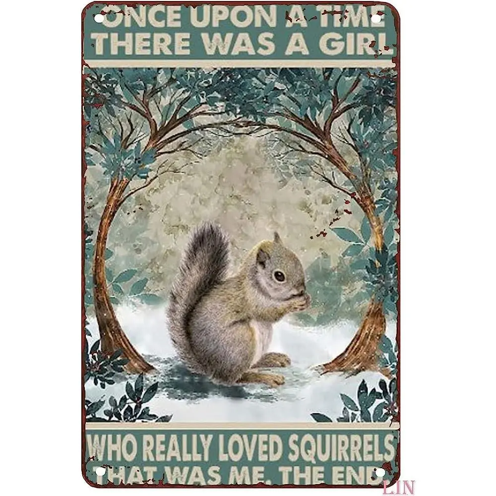Squirrel Metal Wall Art Squirrel Retro Poster Once Upon a Time There was a Girl Who Really Loved Squirrels Metal Signs Vintage Room Decor Aesthetic Wall Art Tin Sign Gift for Garage Room 8x12 Inch