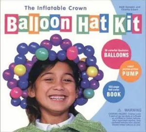 USED-The Inflatable Crown Balloon Hat Kit by Addi Somekh (Paperback)