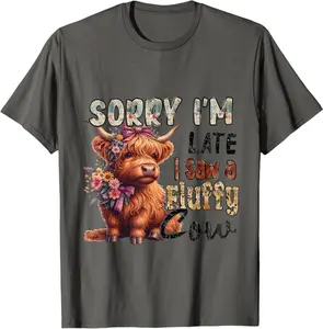 Sorry I'M Late I Saw A Fluffy Cow Cute Heifer Highland Cow T-Shirt