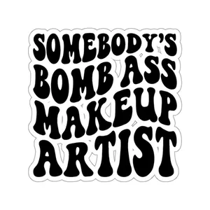 Somebody's Bomb Ass Makeup Artist Black