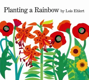 Planting a Rainbow by Lois Ehlert||Lois Ehlert [Paperback Book]