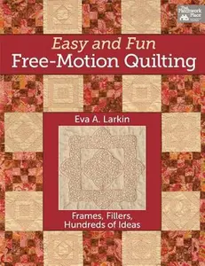 USED-Easy and Fun Free-Motion Quilting: Frames, Fillers, Hundreds of Ideas by Eva A. Larkin (Paperback)