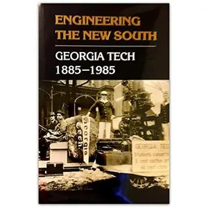 USED-Engineering the New South: Georgia Tech, 1885-1985 by Robert C. McMath (Hardcover)