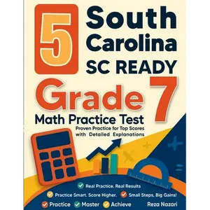 5 South Carolina SC READY Grade 7 Math Practice Tests: Proven Practice for Top Scores with Detailed Explanations - Paperback