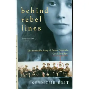 Behind Rebel Lines: The Incredible Story of Emma Edmonds, Civil War Spy (Great Episodes) by Seymour Reit [Paperback Book]