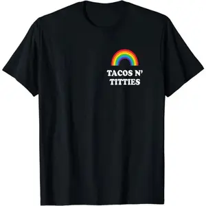Tacos and Titties Funny LGBT Gay Pride Lesbian LGBTQ T-Shirt