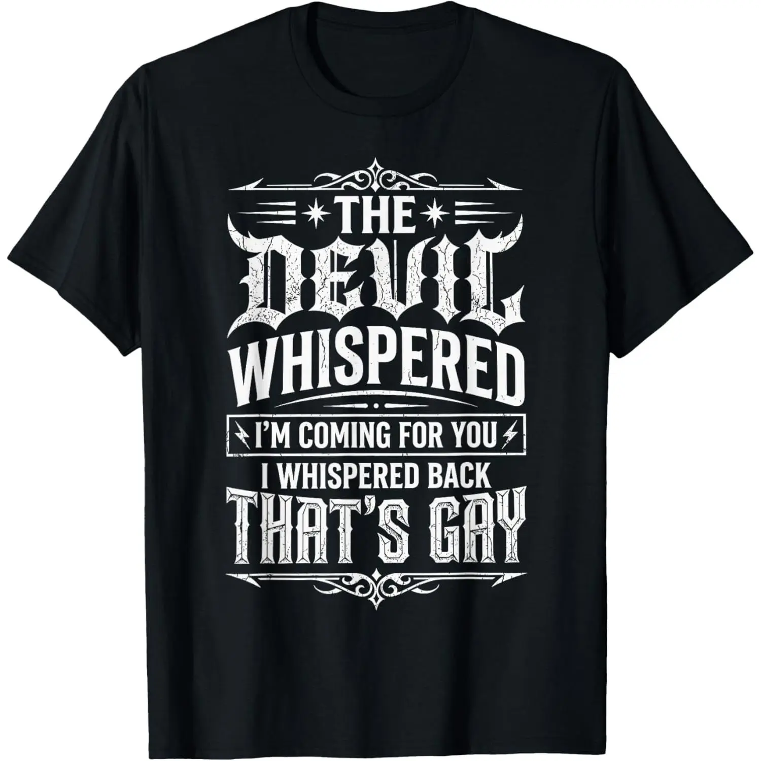 100%cotton The Devil Whispered to Me Im Coming for You T-Shirt