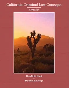 USED-California Criminal Law Concepts; 2019 Edition by Derald D. Hunt (Paperback)