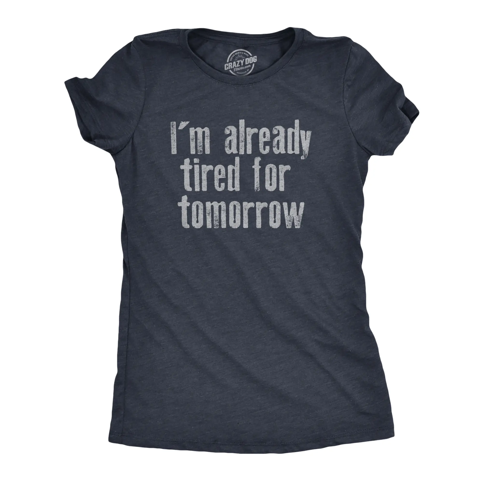 Womens Im Already Tired for Tomorrow T Shirt Funny Exhausted Sleepy Joke Tee for Ladies Funny Womens T Shirts Cute Vintage Fashion Casual Ladies T-Shirt Gift Funny Sarcastic Top Women's Novelty Tees Navy -
