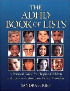 USED-The Adhd Book of Lists: A Practical Guide for Helping Children and Teens With Attention Deficit Disorders by Sandra F. Rief (Paperback)