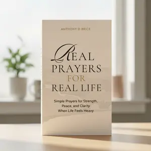Real Prayers for Real Life: Simple Prayers for Strength, Peace, Clarity During Heavy Life Moments (Religion & Philosophy Humanities Book)