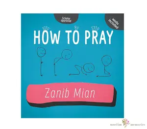 How To Pray by Zanib Mian