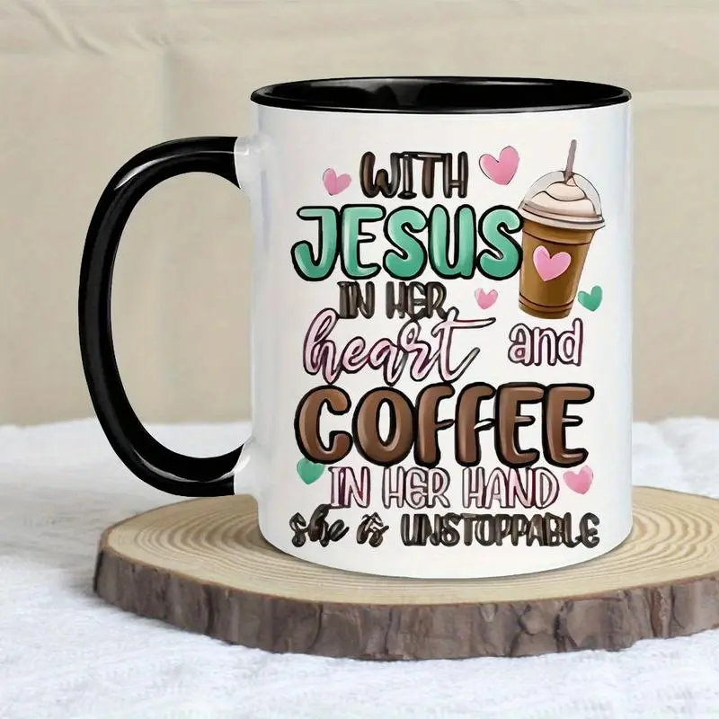 With Jesus in Her Heart And Coffee in Her Hands, She Is Unstoppable Quote; Ceramic Mug - 11 Oz Coffee Mug, Jesus And Christian Theme with Fun Artistic Birthday Gifts, Holiday Gifts, Easter Gifts